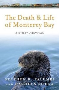 The-Death-and-Life-of-Monterey-Bay-by-Stephen-R.-Palumbi-and-Carolyn-Sotka